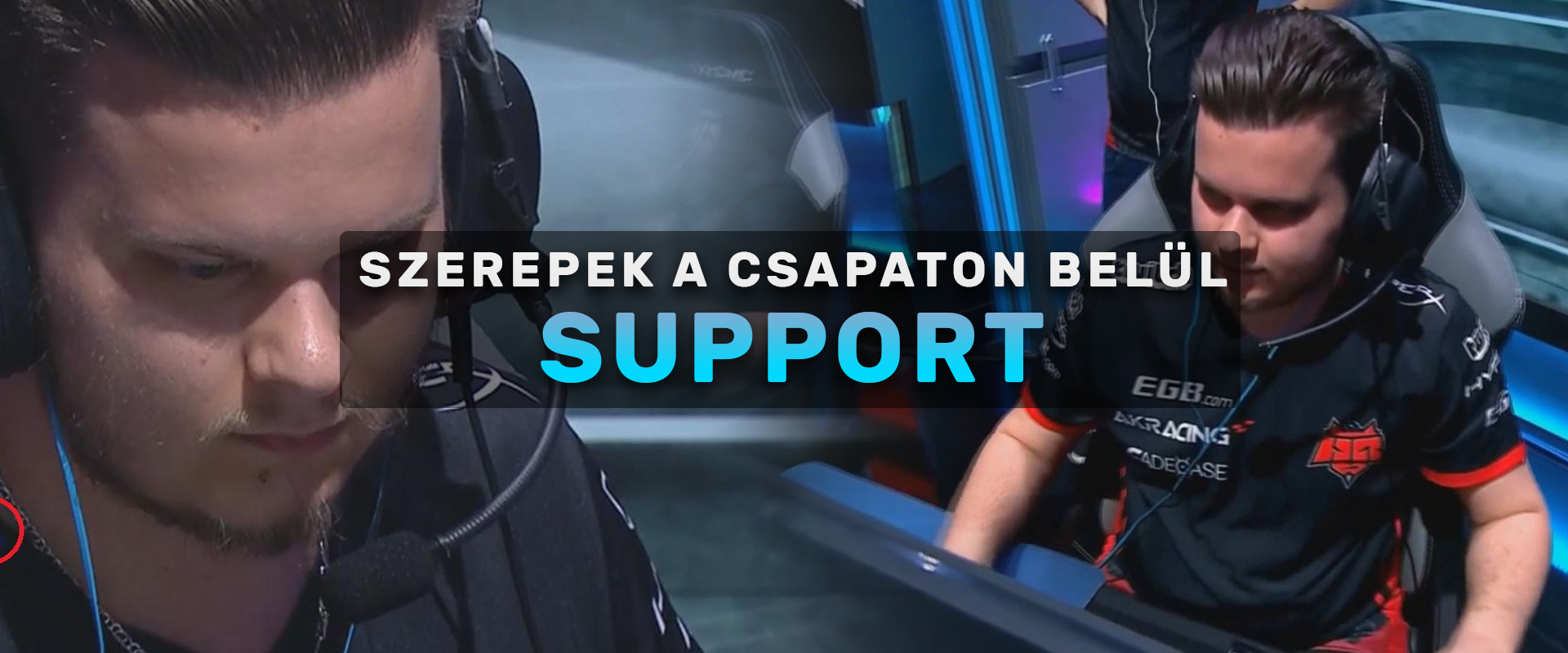 CS:GO szerepek a csapaton belül: A Support - Második rész