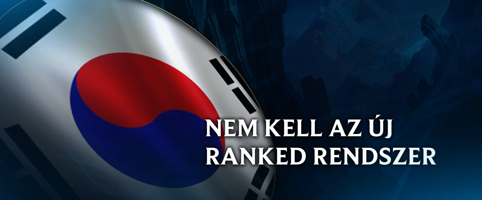 Koreában megbukott a pozíciós ranked, vajon így eljut hozzánk egyáltalán?