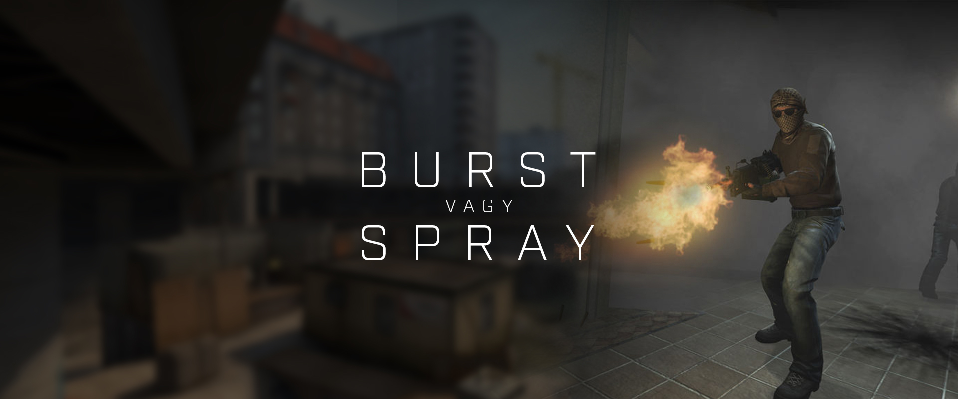Burst vagy spray?