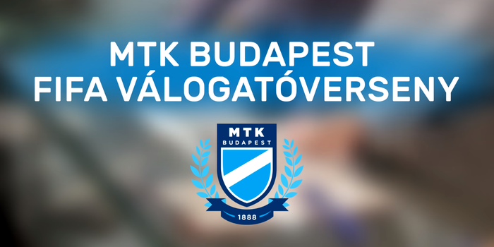 FIFA - Ilyen volt az MTK Budapest FIFA Válogatóversenye!