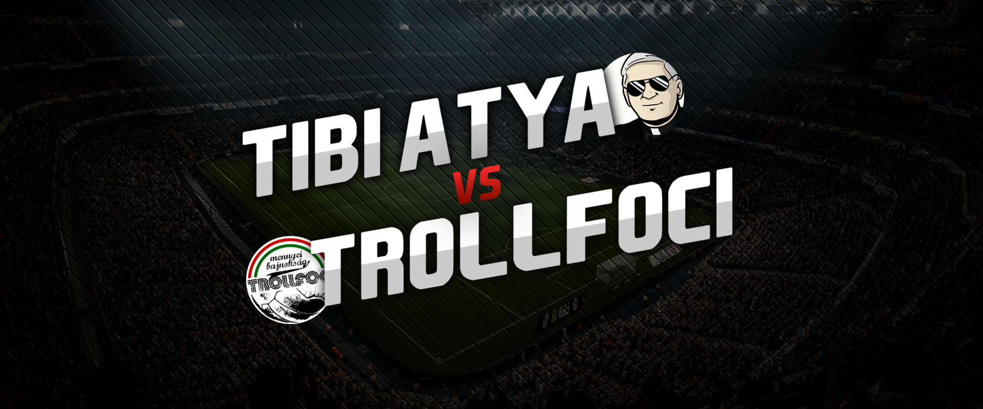 Ki ne hagyd a ziccert: A Trollfoci és Tibi atya FIFA-ban méri össze erejét
