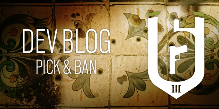 Rainbow 6 Siege - Dev Blog: Custom módban és a versenyeken jöhet a Pick and Ban