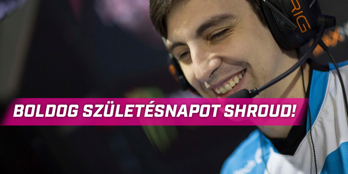 CS:GO - Boldog születésnapot shroud!