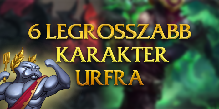 League of Legends - 6 karakter URF-on, akiket inkább pörgess el!