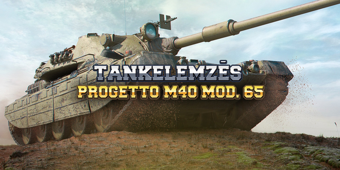World of Tanks - Milyen tank valójában a Progetto M40 mod. 65?