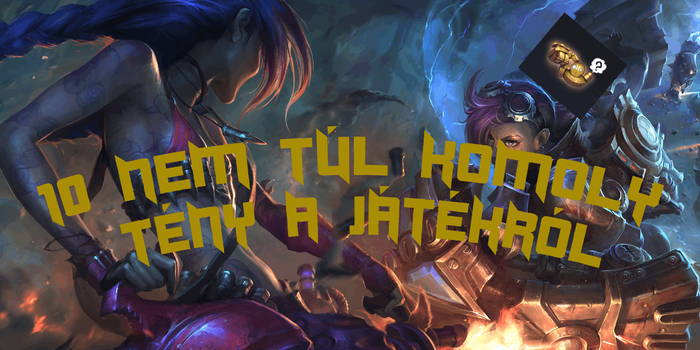 League of Legends - 10 tény, amit nem gondoltál LoLna