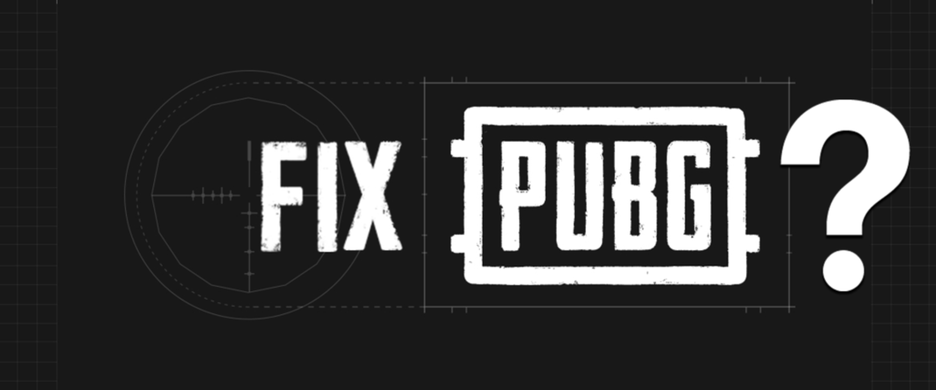 Hogyan is áll a Fix PUBG, egy héttel a kampány vége előtt?