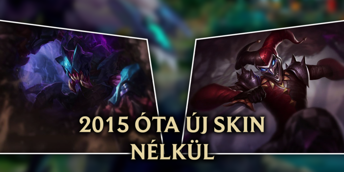 League of Legends - 2015 óta várnak skinre ezek a hősök, idén már nem is kapnak!