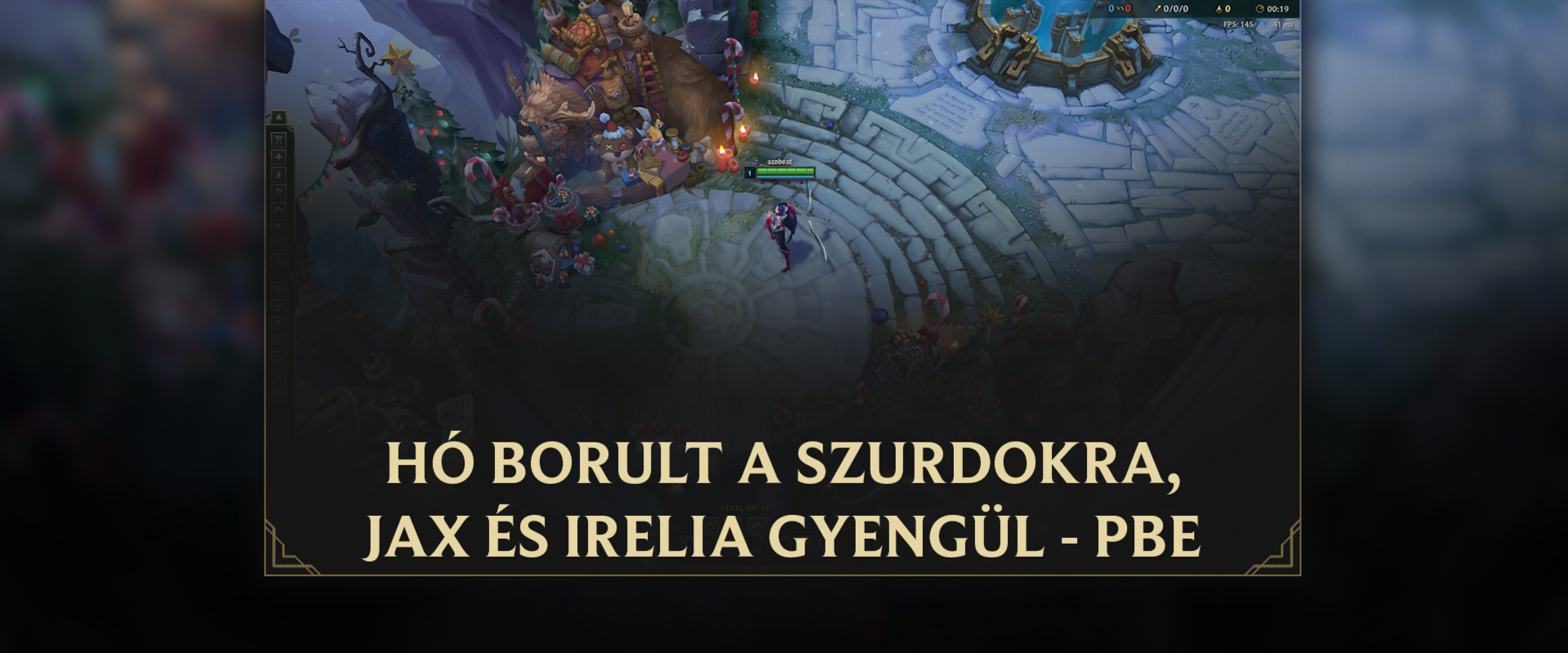 Míg a Szurdokot hó borítja, Jax és Irelia gyengül