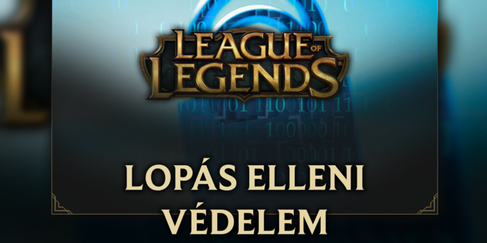 League of Legends - Végre észbe kapott a Riot, nehezebb lesz ellopni a fiókunkat