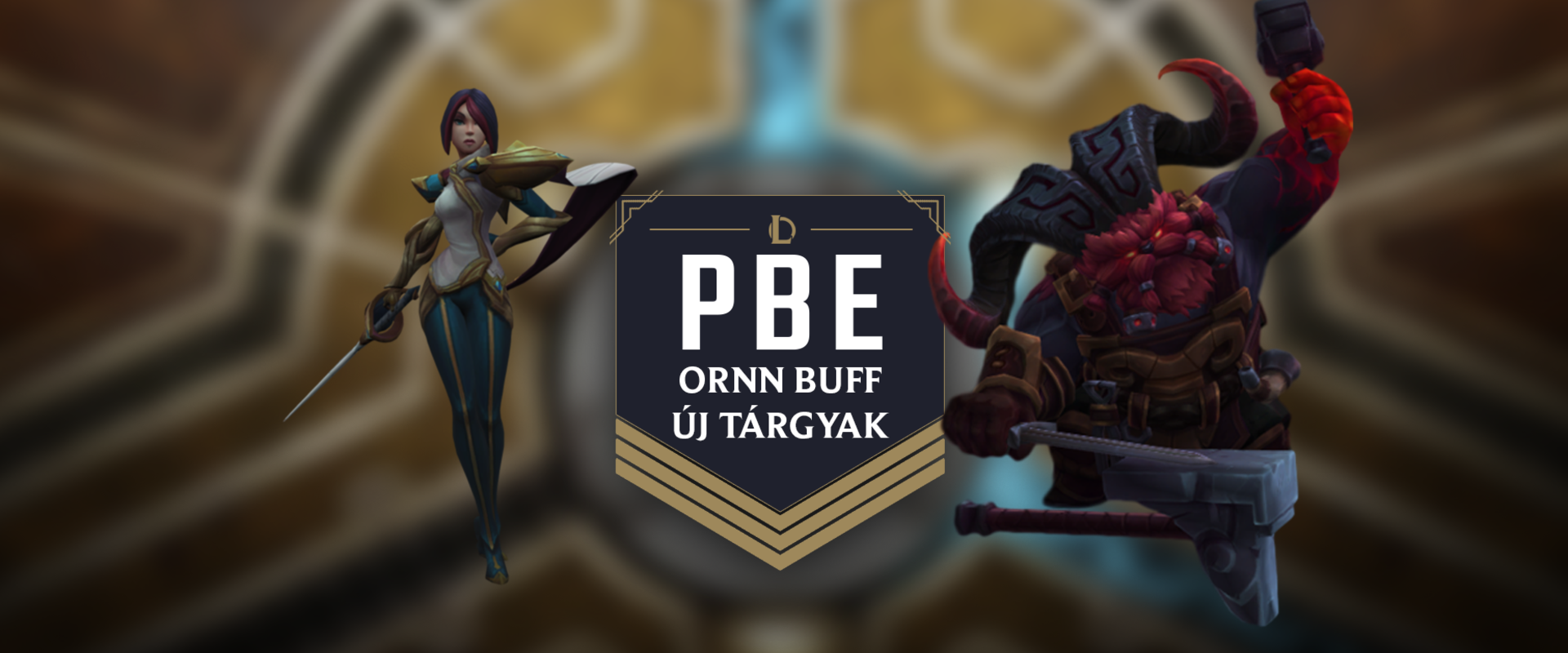 Két új tárgy és elég meredek Ornn buffok érkeztek - PBE