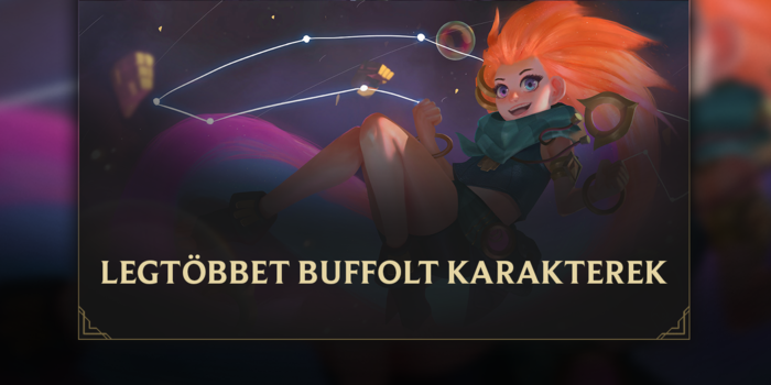 League of Legends - Őket szerette idén a Riot a legjobban: a legtöbb buffot kapott karakterek