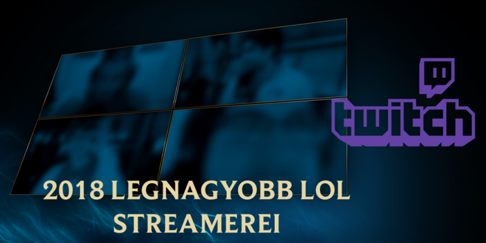 League of Legends - Az 5 legnagyobb nemzetközi LoL streamer 2018-ban