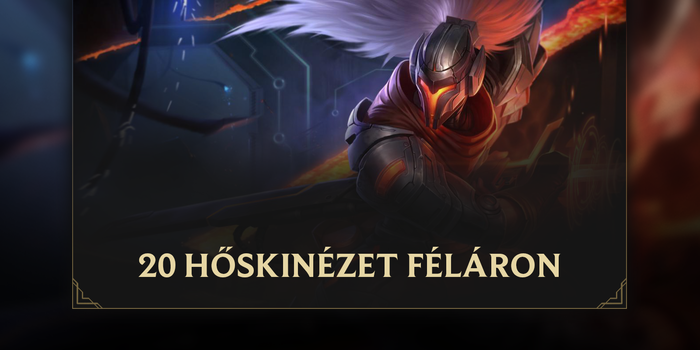 League of Legends - 20 hőskinézetet féláron szerezhetsz be a héten