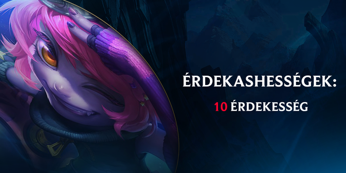League of Legends - ÉrdekAshességek: 10 érdekesség, amiről lehet, hogy nem tudtál - 19. rész