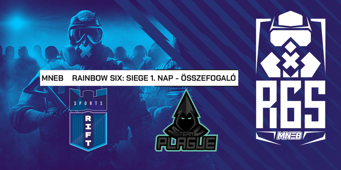 Rainbow 6 Siege - A RIFT nagy meglepetésre kikapott míg a WiLD megizzadt a győzelemért az MNEB első napján!