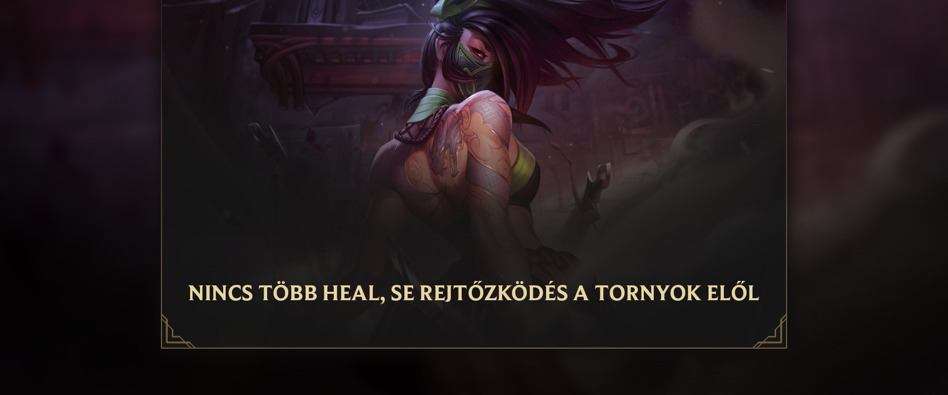 Akali elvesztette ereje nagyját a tegnapi frissítésben