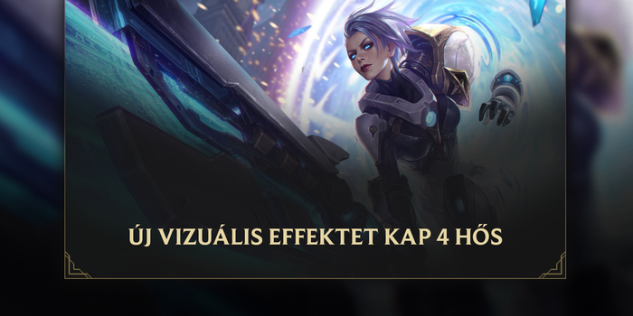 League of Legends - 4 hős is új vizuális effekteket kap