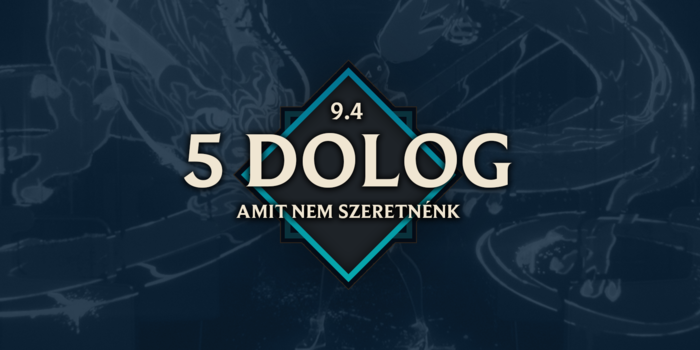League of Legends - 5 in-game dolog, amit nem szeretnénk látni a 9.4-ben!