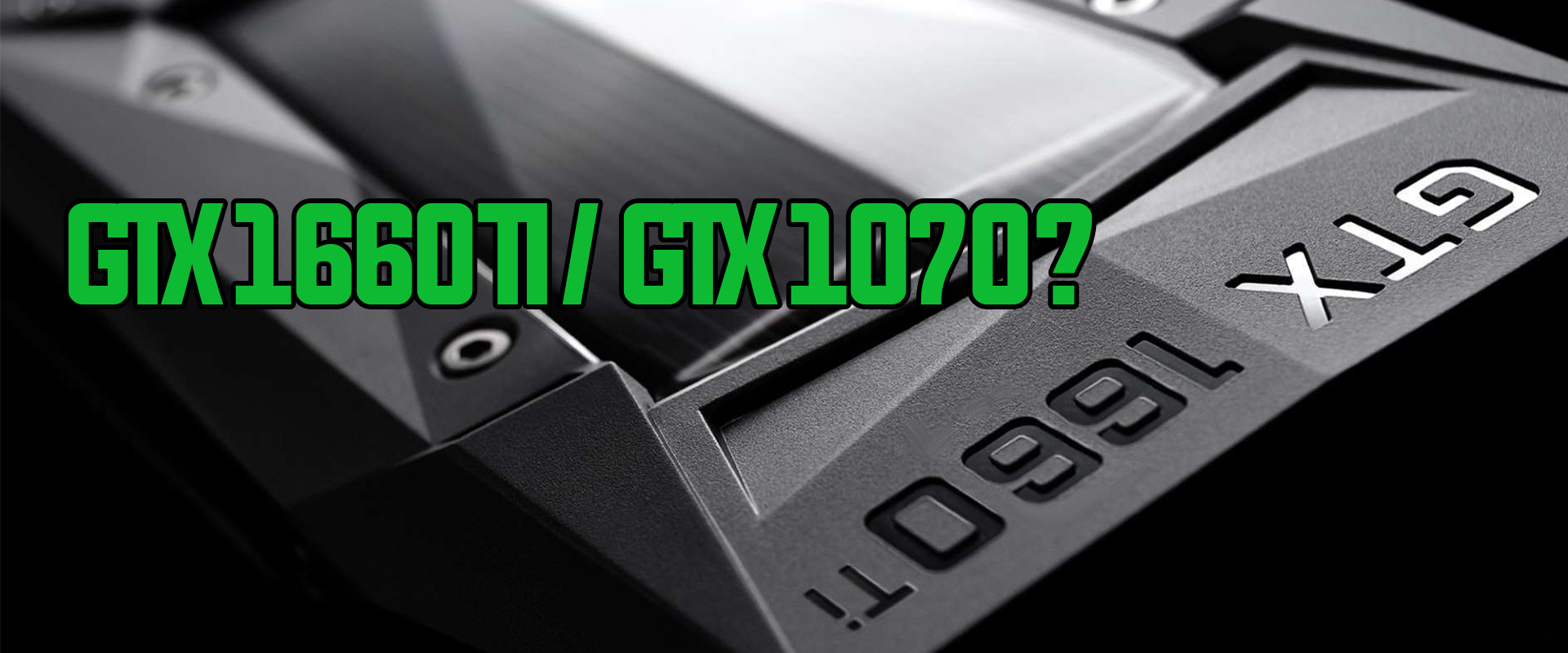 GTX 1070 = GTX 1660 Ti: a tesztek alapján a sűrű középmezőny eleje a cél