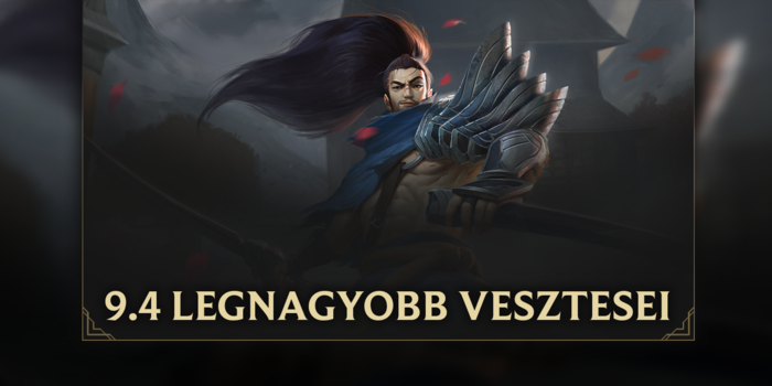 League of Legends - Yasuo is a 9.4 legnagyobb vesztesei között!