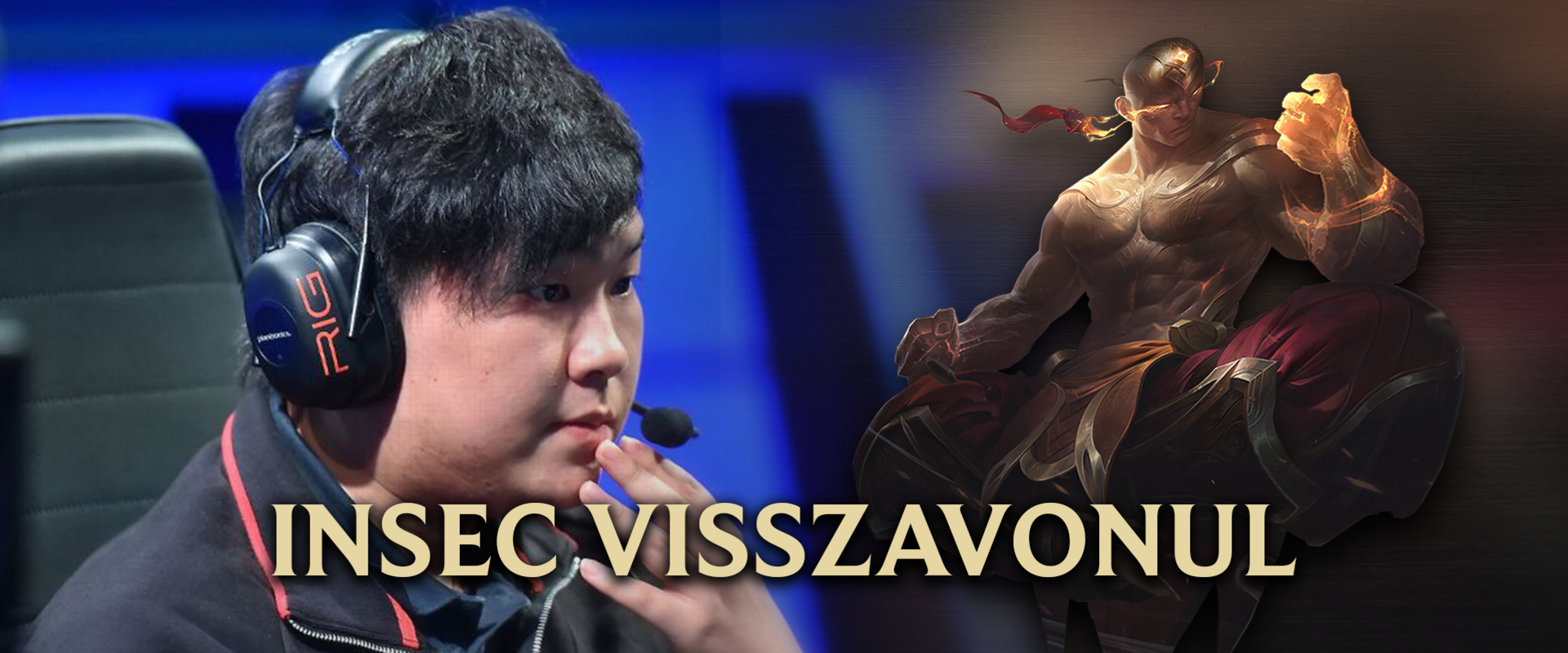 InSec, a legendás Lee Sin rúgás feltalálója visszavonul!