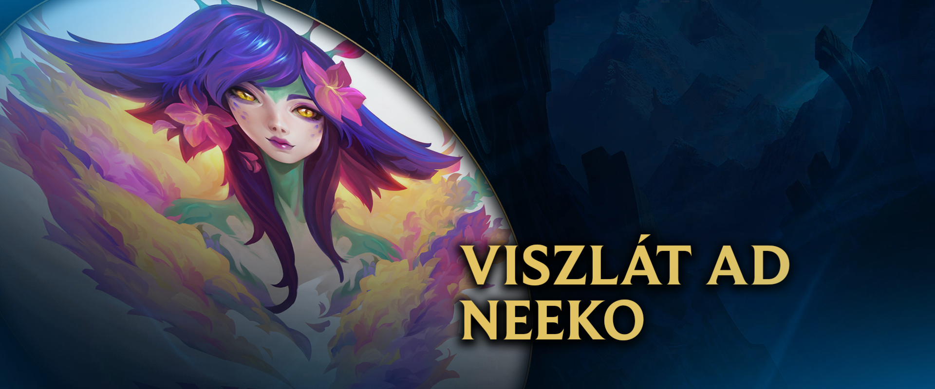 Az on-hit Neeko jött, látott, győzött, de már megy is levesbe