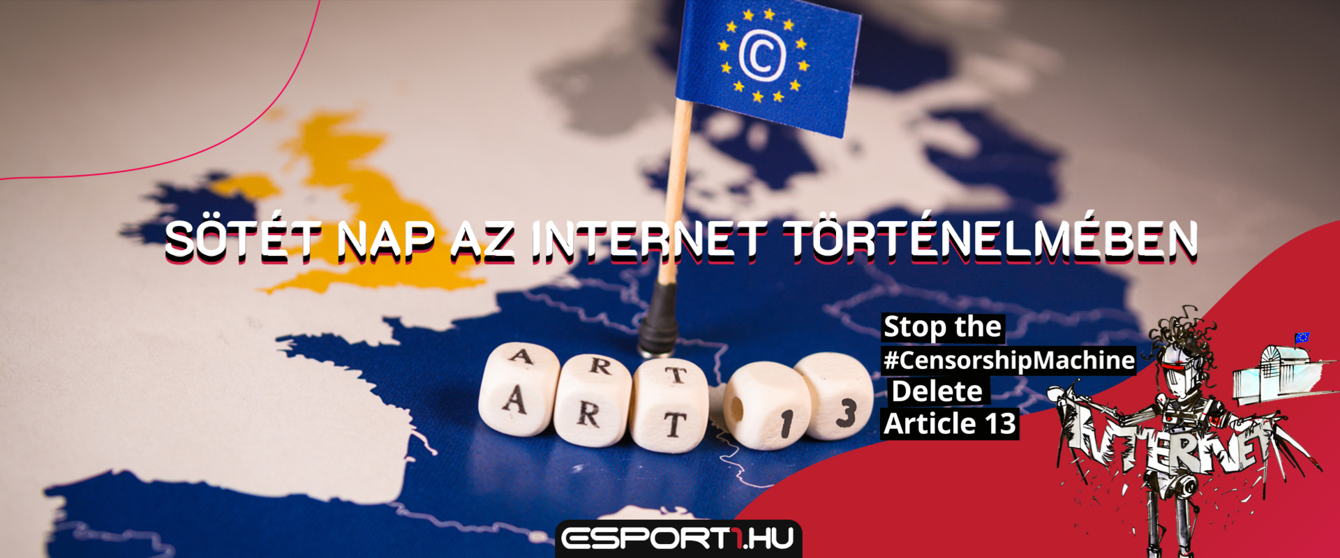 Hatalmasat csorbult az internetszabadság: az Európai Parlament elfogadta az Article 13-at!
