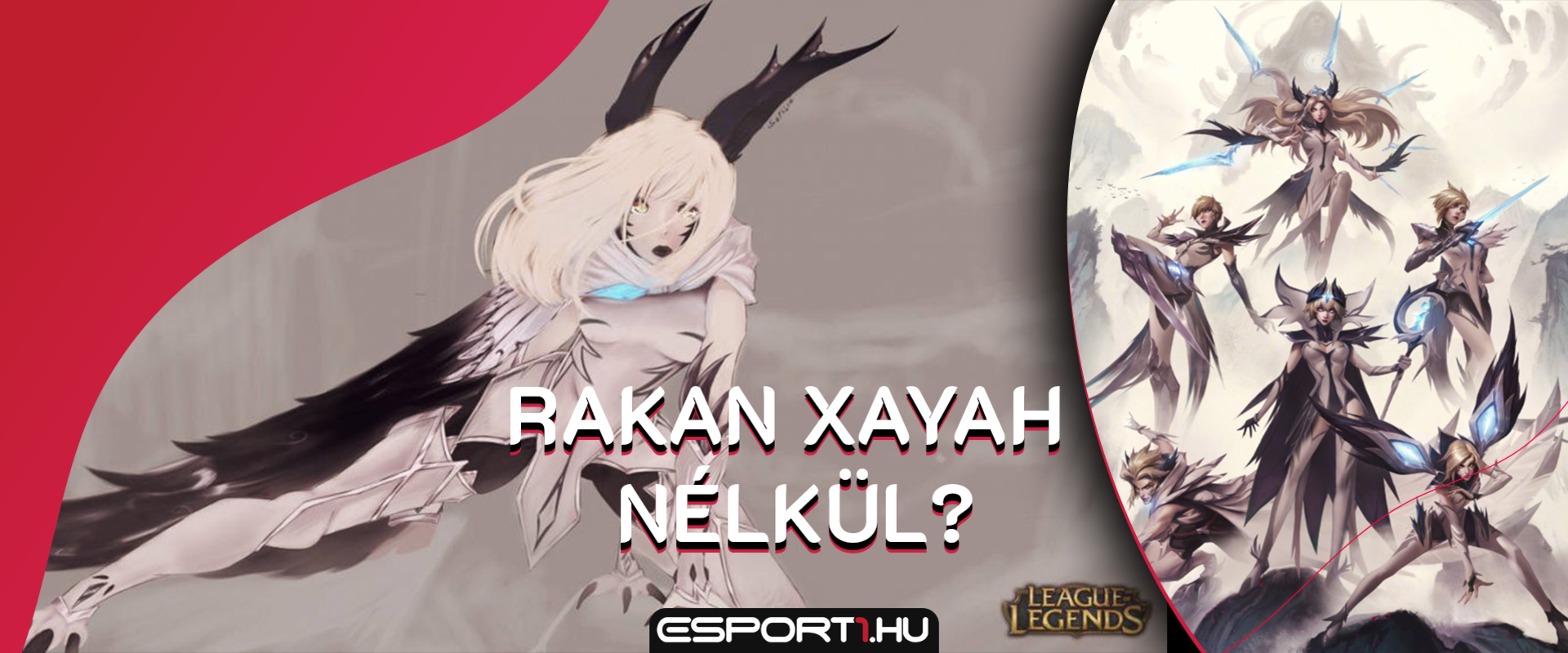 Rakan ezúttal Xayah nélkül maradt, de a rajongók kisegítették