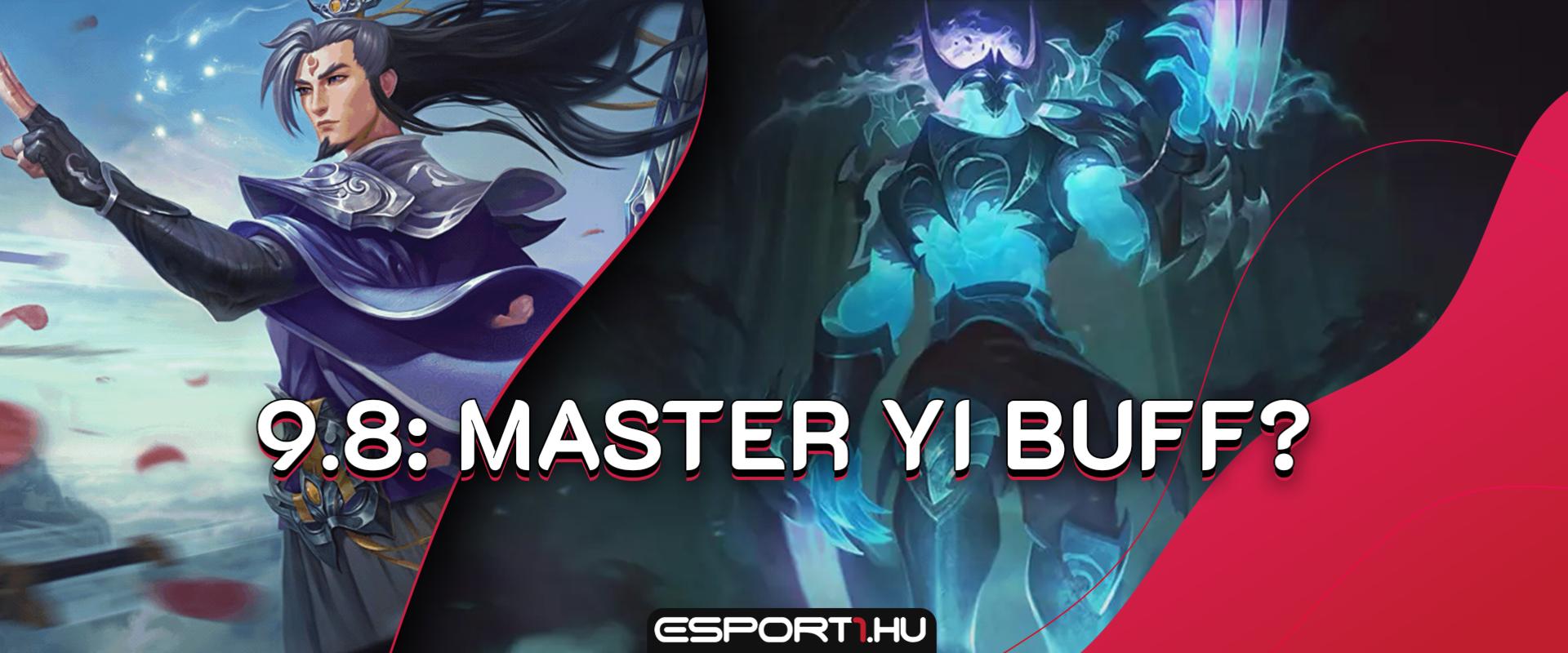 Kayle-en és Zeden kívül mindenki buffot kapott a 9.8-ban, köztük Master Yi!