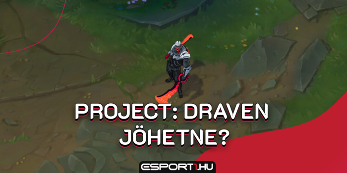 League of Legends - Mit szólnátok egy PROJECT: Dravenhez?