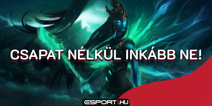 League of Legends - Egyedül rankedeznél? Ezeket a hősöket inkább ne válaszd ki!