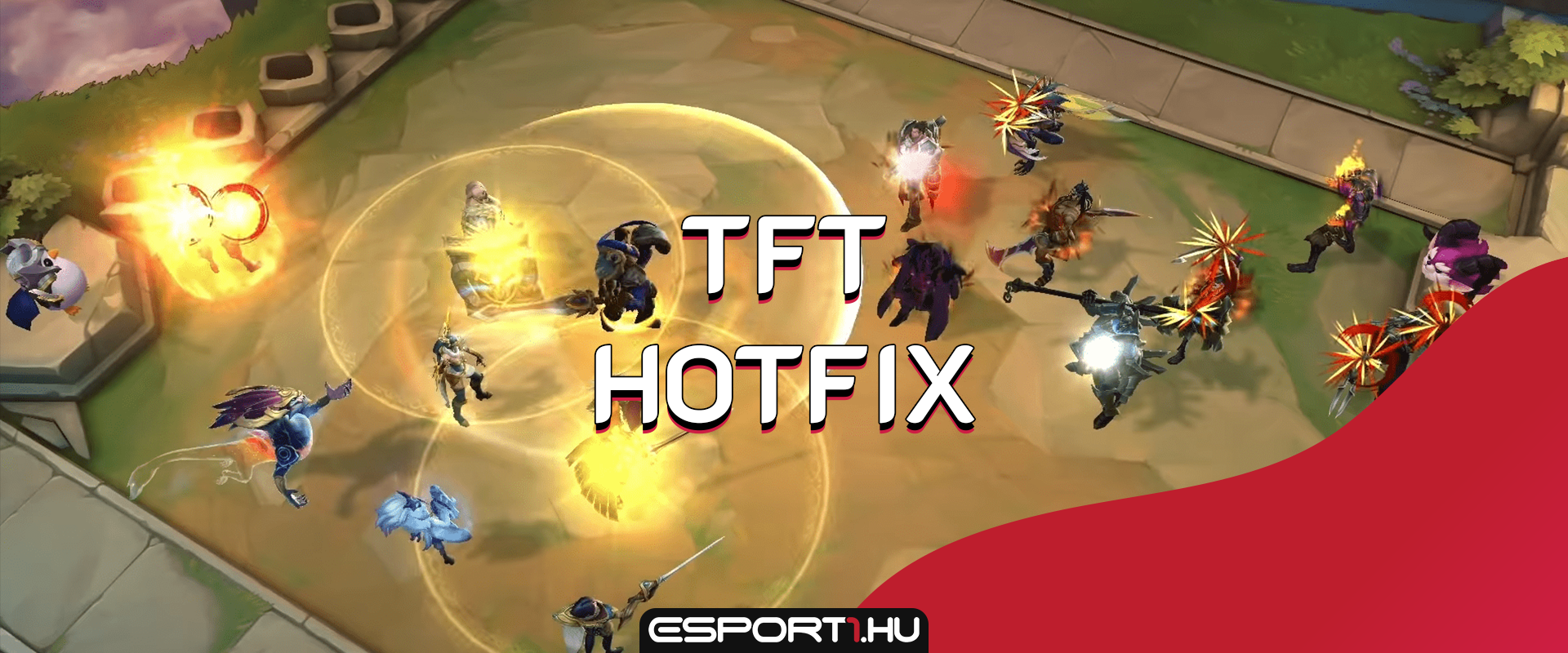 Kritikus, 9.15-ös frissítéssel érkező bugokat javított a tegnap esti TFT hotfix!