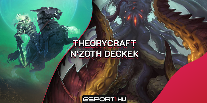 Hearthstone - Holnap egy új korszak kezdődik: theorycraft deckek N'zoth főszereplésével!