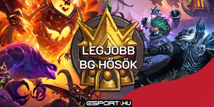 Hearthstone - Ezek most a legjobb hősök Hearthstone Battlegroundsban