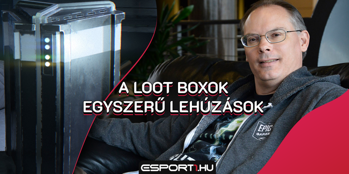 Gaming - Az Epic Games első embere erőteljesen beleállt a loot boxokba