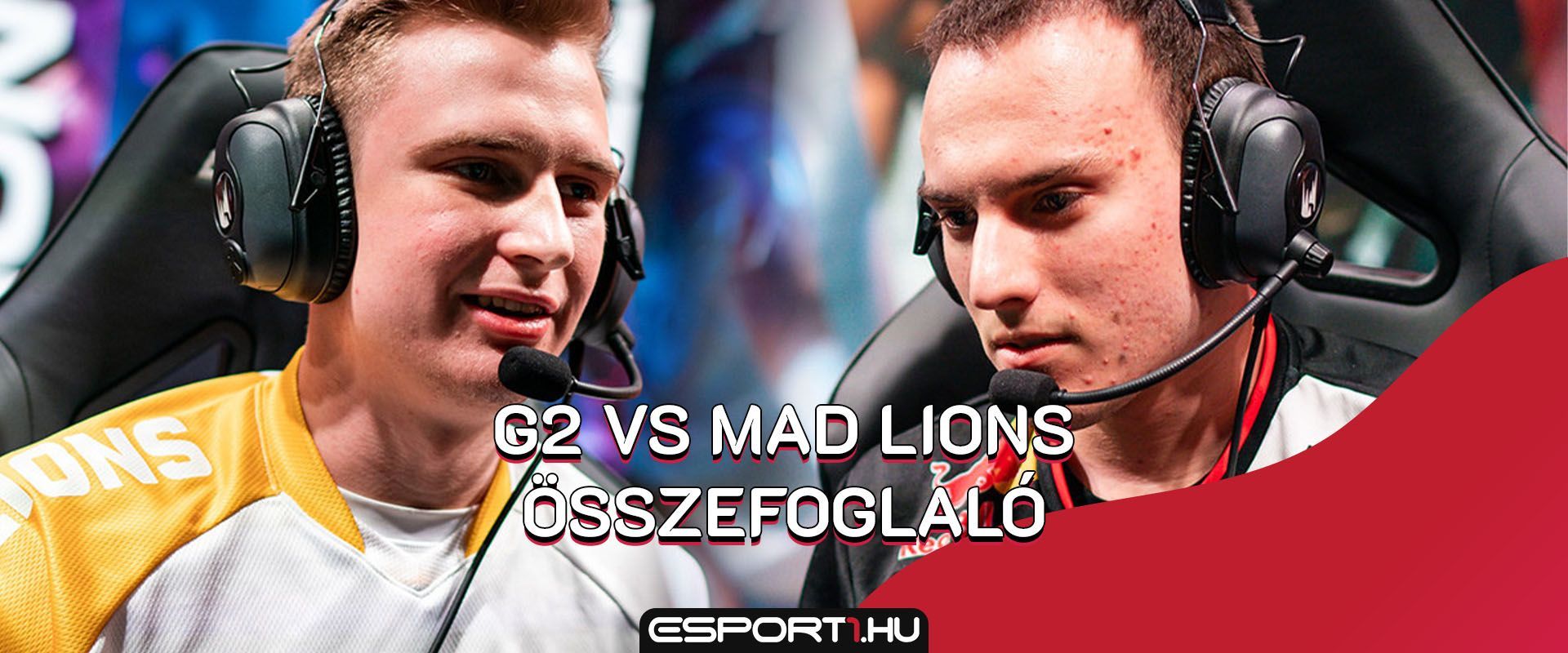 G2 vs MAD Lions: Négy mérkőzésen dőlt el a továbbjutás sorsa
