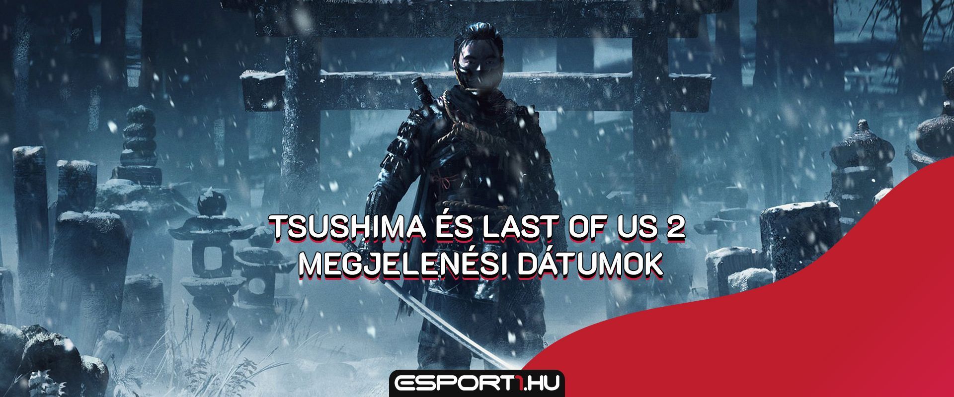 Új megjelenési dátumot kapott a Ghost of Tsushima és a Last of Us 2