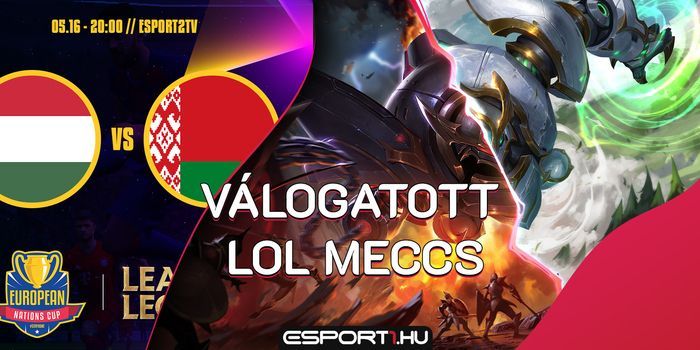 League of Legends - Fehéroroszország ellen javíthat 20:00-tól a magyar LoL válogatott!