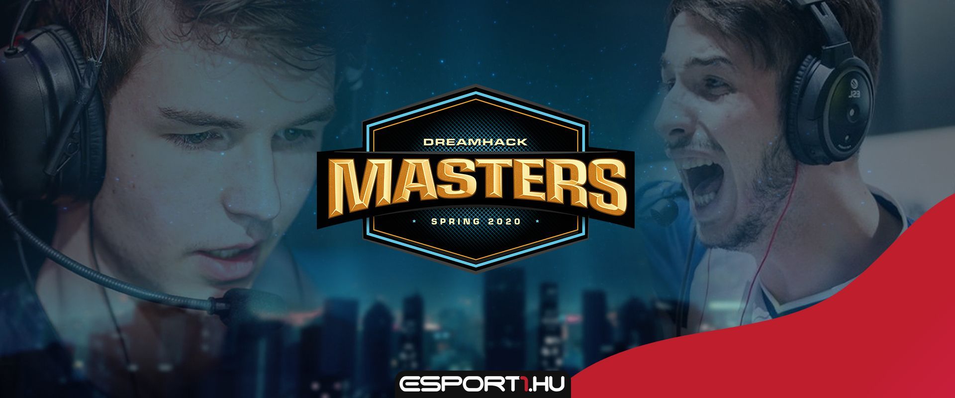 Nézd velünk a DreamHack Masters Spring meccseit!