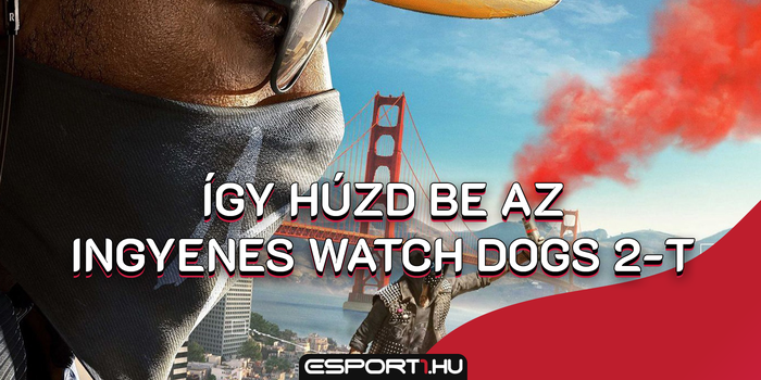 Gaming - Más módon szerezheted meg az ingyenes Watch Dogs 2-t