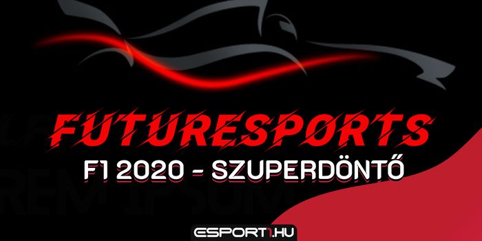 Forma 1 e-sport - F1 2020: Ma este rendezik FuturEsportS kupa Szuperdöntőt