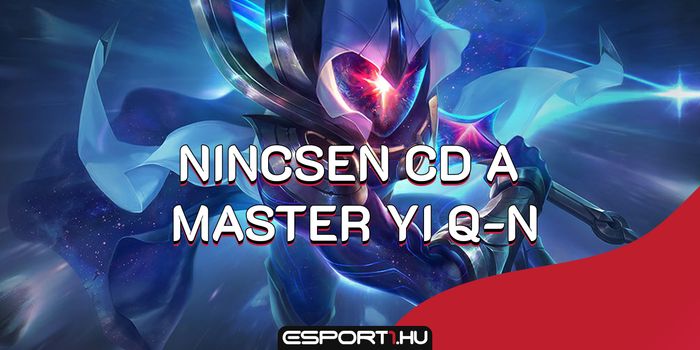 League of Legends - LoL: 0 másodperces töltési idővel castolható Master Yi Q képessége