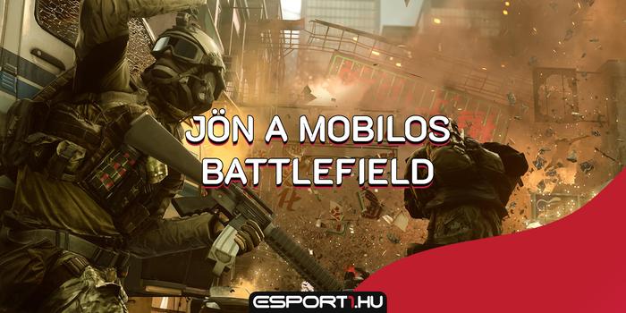 Mobil e-sport - Gaming: Mobil eszközökre költözik a Battlefield sorozat