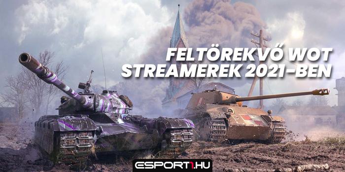 World of Tanks - 2021 feltörekvő magyar World of Tanks streamerei