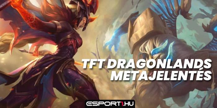 League of Legends - Teamfight Tactics metajelentés - Dragonlands kompozíciók