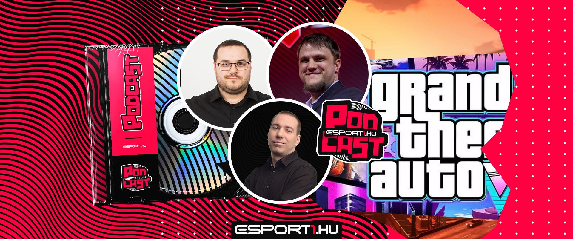 Esport1 Podcast - Kiszivárgott a GTA 6, kellemetlen helyzetben a Rockstar Games!