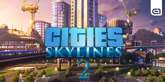 Gaming - Érkezik a Cities: Skylines 2!